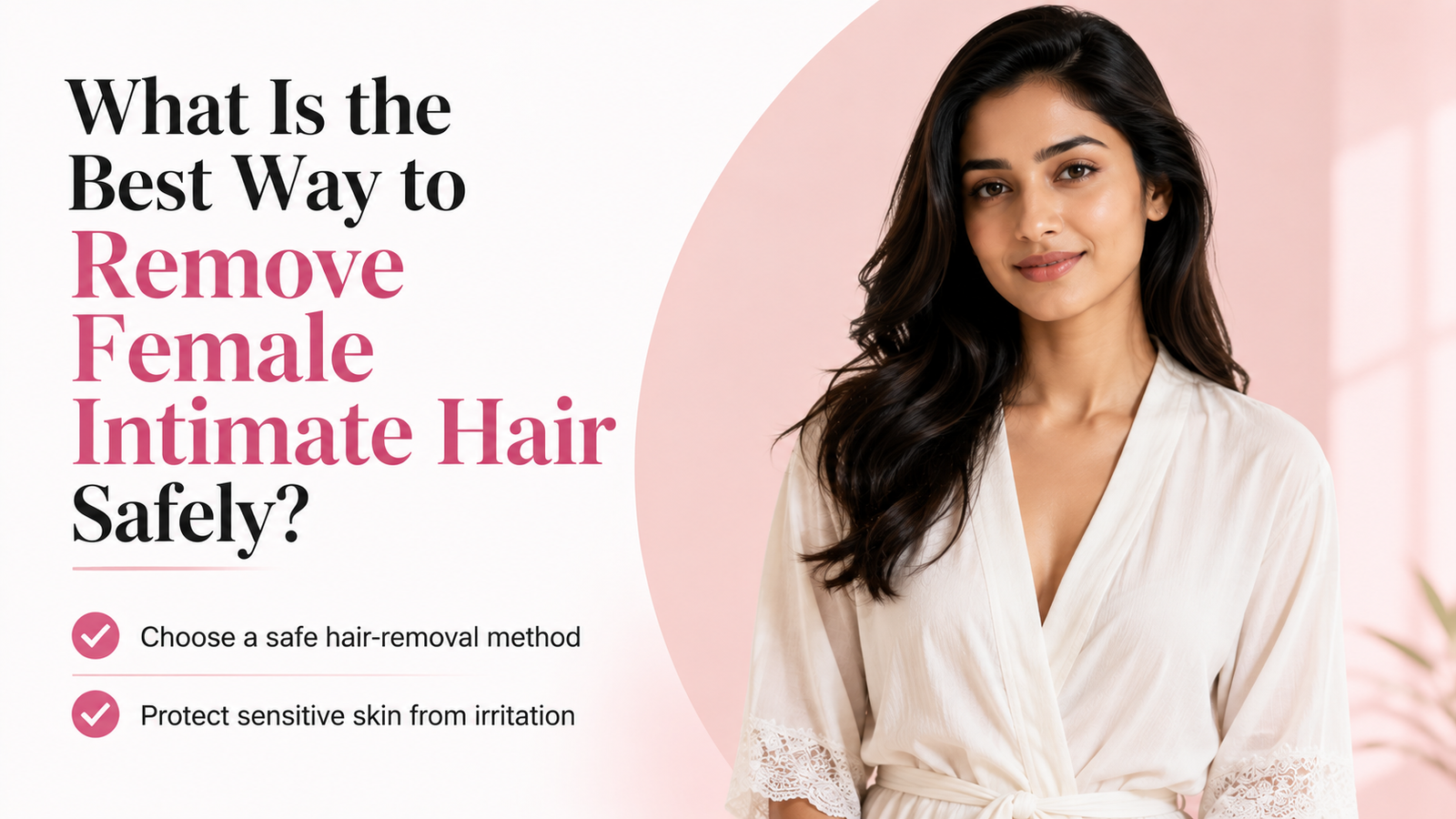Female Intimate Hair Removal Safe Options